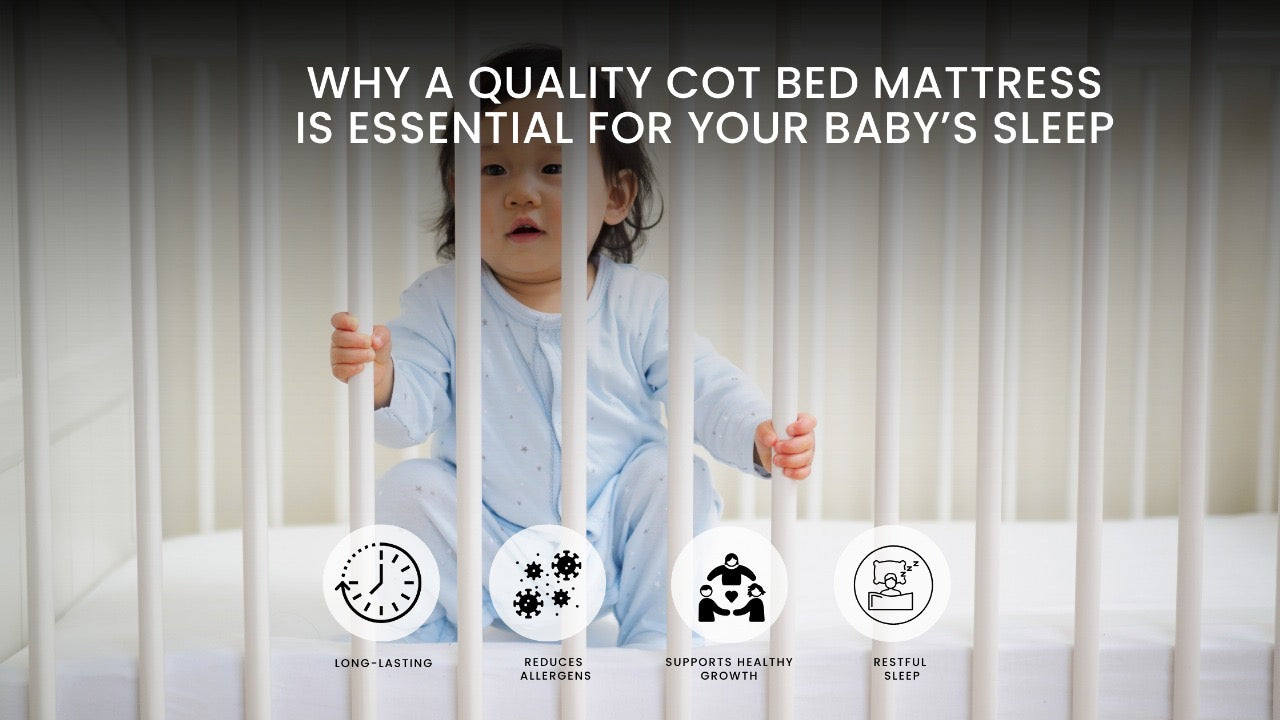 Why a Quality Cot Bed Mattress is Essential for Your Baby’s Sleep