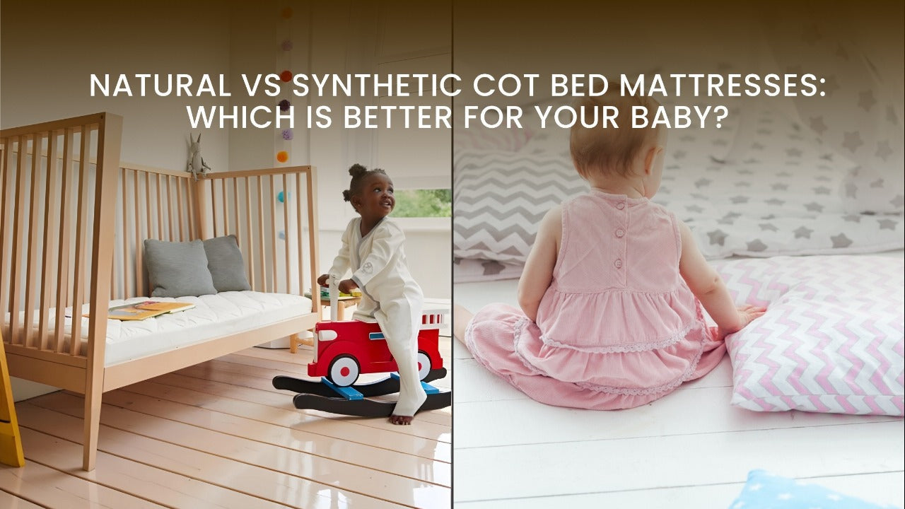 Natural vs. Synthetic Cot Bed Mattresses: Which Is Better for Your Baby?