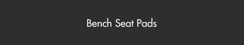 Bench Seat Pads
